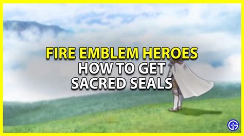 feh sacred seals|Fire Emblem Heroes: How To Get & Use Sacred Seals.
